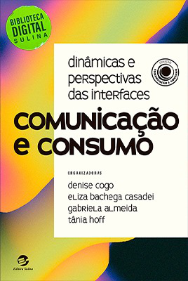 Dinâmicas e Perspectivas das Interfaces - Comunicação e Consumo